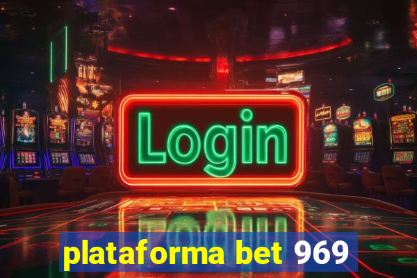 plataforma bet 969